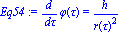 Eq54 := diff(phi(tau), tau) = h/r(tau)^2