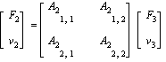 matrix([[F[2]], [v[2]]]) = matrix([[A[2][1, 1], A[2][1, 2]], [A[2][2, 1], A[2][2, 2]]])*matrix([[F[3]], [v[3]]])