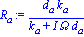 R[a] := d[a]*k[a]/(k[a]+I*Omega*d[a])