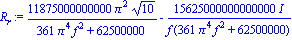 R[r] := 11875000000000*Pi^2*10^(1/2)/(361*Pi^4*f^2+62500000)-15625000000000000*I/(f*(361*Pi^4*f^2+62500000))