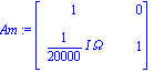Am := matrix([[1, 0], [1/20000*I*Omega, 1]])