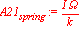 A21[spring] := I*Omega/k
