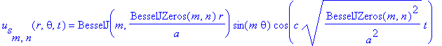 u[s][m,n](r,theta,t) = BesselJ(m,BesselJZeros(m,n)*r/a)*sin(m*theta)*cos(c*(BesselJZeros(m,n)^2/a^2)^(1/2)*t)