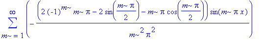 sum(-(2*(-1)^m*m*Pi-2*sin(1/2*m*Pi)-m*Pi*cos(1/2*m*Pi))/m^2/Pi^2*sin(m*Pi*x),m = 1 .. infinity)