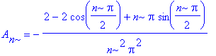 A[n] = -(2-2*cos(1/2*n*Pi)+n*Pi*sin(1/2*n*Pi))/n^2/Pi^2