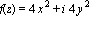 f(z) = 4*x^2+i*4*y^2