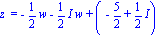`z ` = -1/2*w-1/2*I*w+(-5/2+1/2*I)