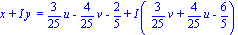 `x + I y ` = 3/25*u-4/25*v-2/5+I*(3/25*v+4/25*u-6/5)