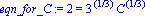eqn_for_C := 2 = 3^(1/3)*C^(1/3)