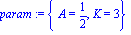param := {A = 1/2, K = 3}