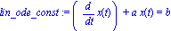 lin_ode_const := (diff(x(t), t))+a*x(t) = b
