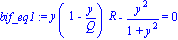 bif_eq1 := y*(1-y/Q)*R-y^2/(1+y^2) = 0