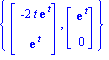 {Vector[column]([[-2*t*exp(t)], [exp(t)]]), Vector[column]([[exp(t)], [0]])}