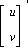 MATRIX([[u], [v]])^`'`
