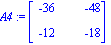 A4 := Matrix([[-36, -48], [-12, -18]])