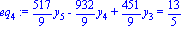 eq[4] := 517/9*y[5]-932/9*y[4]+451/9*y[3] = 13/5