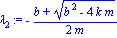 lambda[2] := -1/2*(b+(b^2-4*k*m)^(1/2))/m