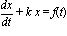dx/dt+k*x = f(t)
