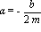 alpha = -b/(2*m)
