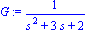 G := 1/(s^2+3*s+2)
