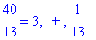 40/13 = 3, ` + `, 1/13