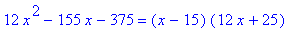 12*x^2-155*x-375 = (x-15)*(12*x+25)