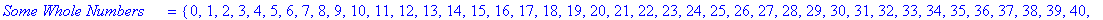 `\nSome Whole Numbers   ` = {0, 1, 2, 3, 4, 5, 6, 7...