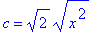 c = sqrt(2)*sqrt(x^2)