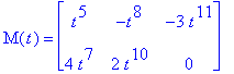 M(t) = matrix([[t^5, -t^8, -3*t^11], [4*t^7, 2*t^10...