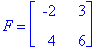 F = matrix([[-2, 3], [4, 6]])