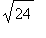 sqrt(24)