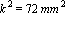 k^2 = 72*mm^2