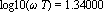log10(omega*T) = Float(134, -2)