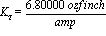 K[tau] = Float(68, -1)*ozf*inch/amp
