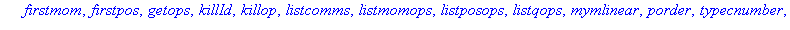 [`&X`, Xcom, Xcom1, Xcom2, addcomm, addmomop, addposop, addqop, cancelu, checkforboseprod, checkforcnumber, checkformom, checkfornotbose, checkfornotqop, checkforpos, checkforqop, clearqops, com, delt...