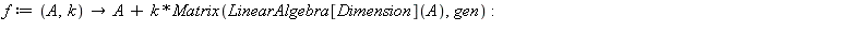 gen := proc (i, j) if 1 < i*j then 0 else 1 end if end proc; -1; f := proc (A, k) options operator, arrow; A+k*Matrix(LinearAlgebra[Dimension](A), gen) end proc; -1; matseq := [seq(f(B, 1/4*k), k = 0 ...