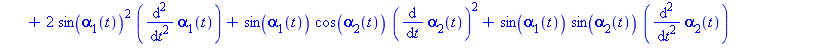 2*cos(alpha[1](t))*sin(alpha[1](t))*(diff(alpha[1](t), t))^2-2*cos(alpha[1](t))^2*(diff(diff(alpha[1](t), t), t))+cos(alpha[1](t))*sin(alpha[2](t))*(diff(alpha[2](t), t))^2-cos(alpha[1](t))*cos(alpha[...