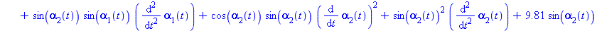 2*cos(alpha[1](t))*sin(alpha[1](t))*(diff(alpha[1](t), t))^2-2*cos(alpha[1](t))^2*(diff(diff(alpha[1](t), t), t))+cos(alpha[1](t))*sin(alpha[2](t))*(diff(alpha[2](t), t))^2-cos(alpha[1](t))*cos(alpha[...