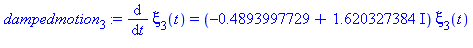 diff(xi[3](t), t) = (-.4893997729+1.620327384*I)*xi[3](t)