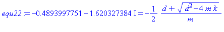 -.4893997751-1.620327384*I = -1/2*(d+(d^2-4*m*k)^(1/2))/m