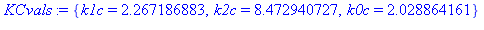 {k1c = 2.267186883, k2c = 8.472940727, k0c = 2.028864161}