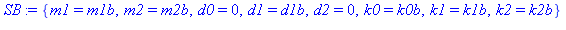 {m1 = m1b, m2 = m2b, d0 = 0, d1 = d1b, d2 = 0, k0 = k0b, k1 = k1b, k2 = k2b}
