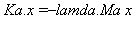 Typesetting:-delayDotProduct(Ka, x) = -Typesetting:-delayDotProduct(lamda, Ma)*x