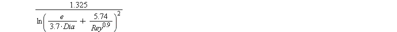 fric := proc (Q) local Rey; if not type(Q, numeric) then ('procname')(Q) else Rey := 4*Q*rho/(mu*evalf(Pi)*Dia); if Rey < 2300 then if Rey <> 0 then 64/Rey else 0 end if else 1.325/(ln(e/(3.7*Dia)+5.7...