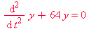 (Diff(y, t, t))+64*y = 0