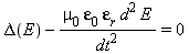 Delta(E)-mu[0]*epsilon[0]*epsilon[r]*d^2*E/(dt^2) = 0