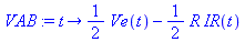 proc (t) options operator, arrow; 1/2*Ve(t)-1/2*R*IR(t) end proc