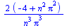 `+`(`/`(`*`(2, `*`(`+`(`-`(4), `*`(`^`(n, 2), `*`(`^`(Pi, 2)))))), `*`(`^`(n, 3), `*`(`^`(Pi, 3)))))