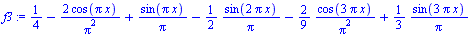`+`(`/`(1, 4), `-`(`/`(`*`(2, `*`(cos(`*`(Pi, `*`(x))))), `*`(`^`(Pi, 2)))), `/`(`*`(sin(`*`(Pi, `*`(x)))), `*`(Pi)), `-`(`/`(`*`(`/`(1, 2), `*`(sin(`+`(`*`(2, `*`(Pi, `*`(x))))))), `*`(Pi))), `-`(`/`...
