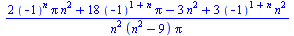 `/`(`*`(`+`(`*`(2, `*`(`^`(-1, n), `*`(Pi, `*`(`^`(n, 2))))), `*`(18, `*`(`^`(-1, `+`(1, n)), `*`(Pi))), `-`(`*`(3, `*`(`^`(n, 2)))), `*`(3, `*`(`^`(-1, `+`(1, n)), `*`(`^`(n, 2)))))), `*`(`^`(n, 2), ...